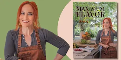 Maximum Flavor at Home | An Evening with Adrianne Calvo