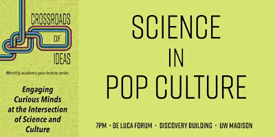 Crossroads of Ideas: Science in Pop Culture