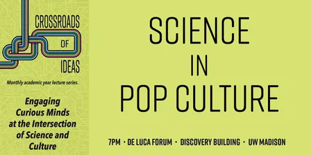 Crossroads of Ideas: Science in Pop Culture