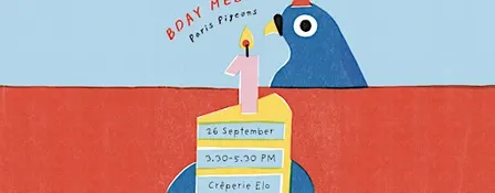 Paris Pigeons' First Birthday! / Illustrator meet-up