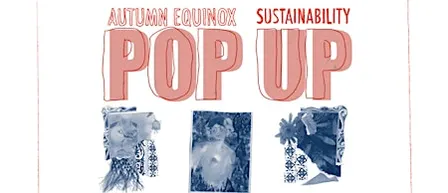 Sustainability Pop Up: Autumn Equinox
