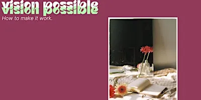 Vision Possible - How to make it work