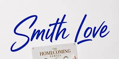 Smith Love “Homecoming Series”