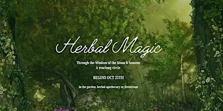 Herbal Magic Through The Wisdom of the Moon and Seasons (Yearlong Journey)