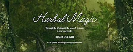 Herbal Magic Through The Wisdom of the Moon and Seasons (Yearlong Journey)