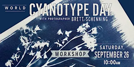 CYANOTYPE WORKSHOP with Brett Schenning, PhotoSC & USC SVAD