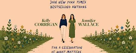 Making Meaning in the Modern World with Kelly Corrigan and Jennifer Wallace
