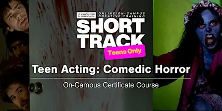 VFS Teen Acting: Comedic Horror (On Campus) Oct 3rd - Oct 31st