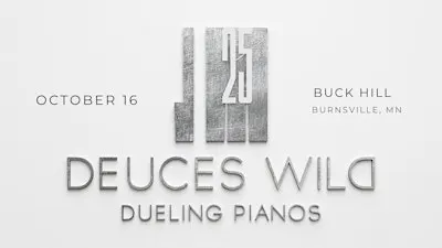Deuces Wild Dueling Pianos @ Buck Hill Event Center - October 16th