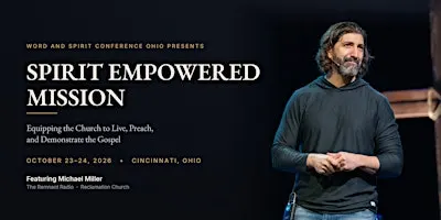 Spirit Empowered Mission | Word and Spirit Conference - SW Ohio & NKY
