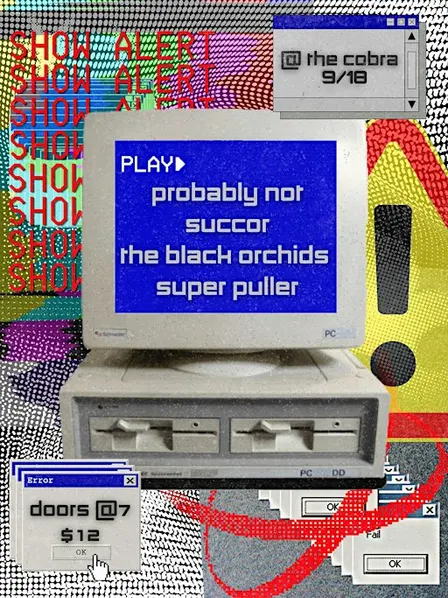 Venue: Probably Not | Succor | The Black Orchids | Super Puller