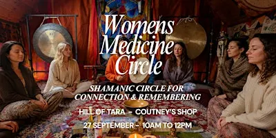 Monthly Shamanic Women’s Medicine Circle - Hill of Tara