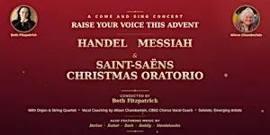 Come and Sing: Handel's Messiah and Saint-Saëns' Christmas Oratorio