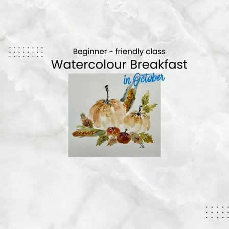 Watercolour Breakfast - guided watercolour painting class (October 10)