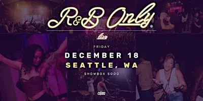 R&B ONLY LIVE - Seattle, WA
