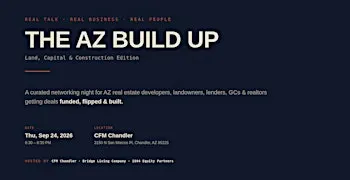 AZ Build Up: Land, Capital & Construction Edition