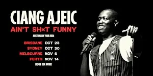 Ciang Ajeic | Ain’t Sh*t Funny  [Encore!]