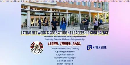 Latino Network: 2026 Student Leadership Conference Hosted by UCR