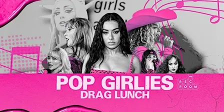 POP GIRLIES Drag Lunch @ The Rec Room Toronto!