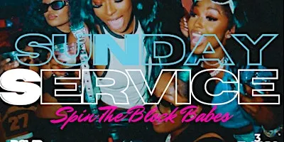 ✨ SUNDAY SERVICE: SPIN THE BLOCK BABES ✨
