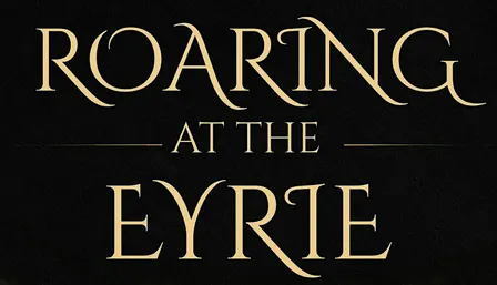 ROARING AT THE EYRIE