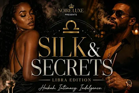 Noire Luxe: Silk and Secrets; Sexy Libra Birthday Bash