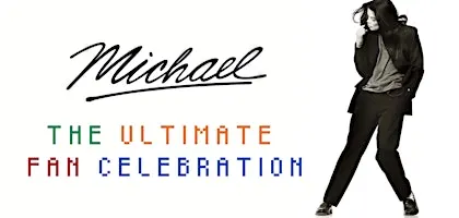 Michael: The Ultimate Fan Celebration