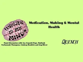 Medication, Making & Mental Health