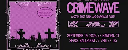 CRIMEWAVE: A GOTH, POST-PUNK & DARKWAVE PARTY