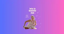Intro to Kundalini Yoga + Meditation with Kir Grace