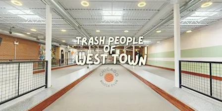 Trash People of West Town: Community Clean-Up x Chicago Bocce Club!