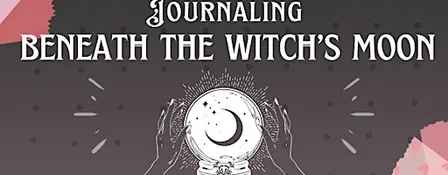 Journaling Beneath the Witch's Moon