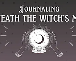 Journaling Beneath the Witch's Moon
