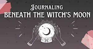 Journaling Beneath the Witch's Moon