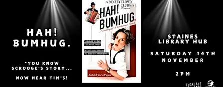 Escalate Arts present: Hah! Bumhug - a retelling of A Christmas Carol