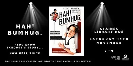 Escalate Arts present: Hah! Bumhug - a retelling of A Christmas Carol