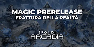 Torneo Prerelease Frattura della Realtà Sabato 26 Settembre