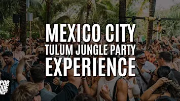 ¿PorQuéNo? Mexico City at Ruido | Tulum Jungle Party Experience