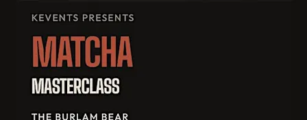 Matcha Masterclass