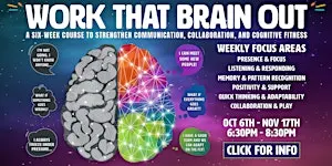 Work That Brain Out: Communication, Collaboration, & Cognitive Fitness