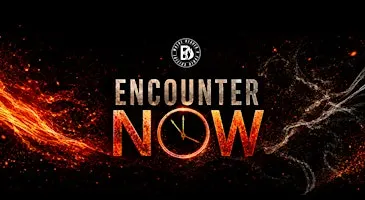 The Encounter: Encounter NOW