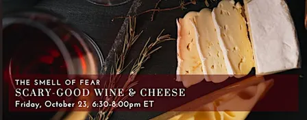The Smell of Fear: Scary-Good Wine & Cheese