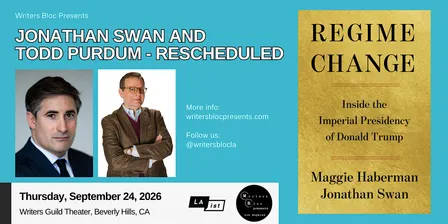 NYT White House Reporter Jonathan Swan and Todd Purdum (Rescheduled Event)