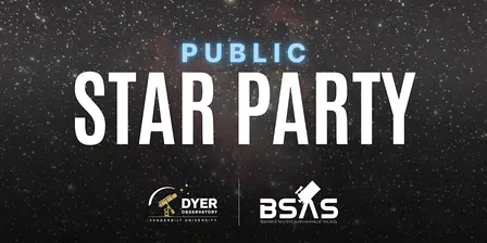 Public Star Party with Dyer Observatory and BSAS