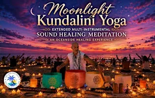 Saturday Moonlight Kundalini Yoga • Extended Sound Bath • Oceanside Vibez