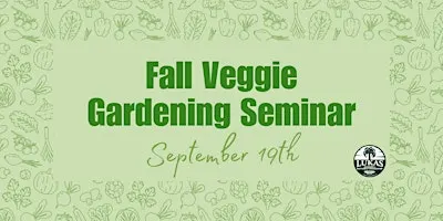Fall Veggie Gardening Seminar