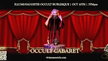 Occult Cabaret presented by the Illumi-Naughtie Occult Burlesque