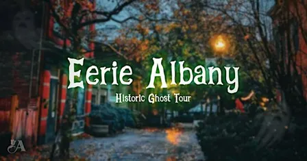 Eerie Albany Historic Ghost Tour