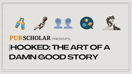 Hooked: The Art of a Damn Good Story