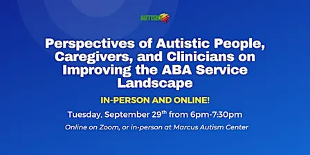 Perspectives of Autistic People, Caregivers & Clinicians on ABA Services